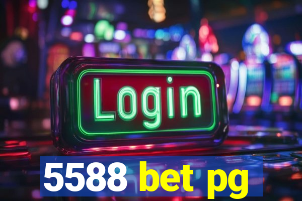 5588 bet pg